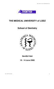 Medicine / Dentistry / Dentist / Outline of dentistry and oral health / University of Sydney Faculty of Dentistry / University of Otago Faculty of Dentistry / Health / Health sciences / Military occupations