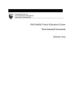 Geography of the United States / Yellowstone National Park / Mission 66 / National Park Service / Old Faithful Historic District / Herbert Maier / Old Faithful Inn / Old Faithful Museum of Thermal Activity / Wyoming / Rustic architecture / Architectural history