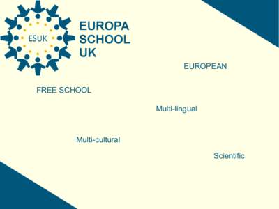 EUROPEAN FREE SCHOOL Multi-lingual Multi-cultural Scientific