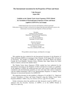 The International Association for the Properties of Water and Steam Vejle, Denmark August 2003 Guideline on the Tabular Taylor Series Expansion (TTSE) Method for Calculation of Thermodynamic Properties of Water and Steam