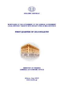 HELLENIC REPUBLIC  MONITORING OF THE ATTAINMENT OF THE GENERAL GOVERNMENT LEGAL ENTITIES’ TARGETS WITH BUDGET OVER 20 MILLION EUROS  FIRST QUARTER OF 2013 BULLETIN