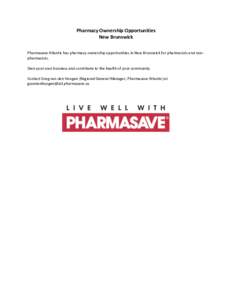 Pharmacy Ownership Opportunities New Brunswick Pharmasave Atlantic has pharmacy ownership opportunities in New Brunswick for pharmacists and nonpharmacists. Own your own business and contribute to the health of your comm