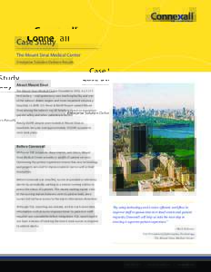 Case Study The Mount Sinai Medical Center Enterprise Solution Delivers Results About Mount Sinai The Mount Sinai Medical Center, founded in 1852, is a 1,171bed tertiary – and quaternary-care teaching facility and one