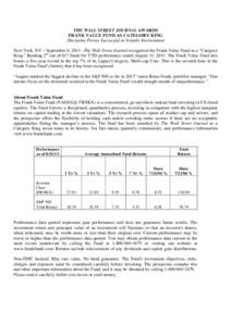 THE WALL STREET JOURNAL AWARDS FRANK VALUE FUND AS CATEGORY KING Discipline Proves Successful in Volatile Environment New York, NY – September 6, 2013 –The Wall Street Journal recognized the Frank Value Fund as a “