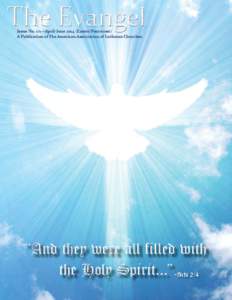 The Evangel Issue No. 171—April-June[removed]Easter/Pentecost) A Publication of The American Association of Lutheran Churches