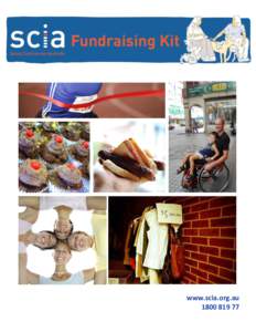 www.scia.org.au[removed] Fundraising for Spinal Cord Injuries Australia We are delighted that you have chosen to fundraise for Spinal Cord Injuries Australia (SCIA). With the help of passionate people like you, toget