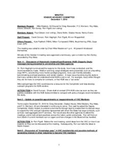 MINUTES VENDOR ADVISORY COMMITTEE December 7, 2010 Members Present: Mike Masters, Ed Kreusel for Greg Alexander, P.D. Morrison, Roy Mata, Arlene Dillworth, Ken Sorley, Ron Pigott (non-voting)