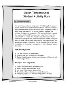 Ocean Temperatures Student Activity Book I. Introduction Air temperature and water temperature (WTMP) vary from season to season and with latitude. (Water temperature is sometimes called sea surface temperature, or SST.)