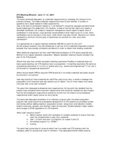 CTC Meeting Minutes - June 11-12, 2007 Ontario The panel continued discussion on credential requirements by reviewing the minutes of the previous meeting. The initial credential requirements were further defined. A numbe