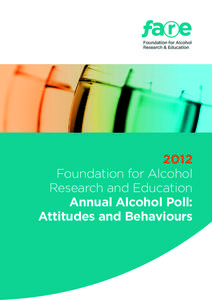 2012 Foundation for Alcohol Research and Education Annual Alcohol Poll: Attitudes and Behaviours