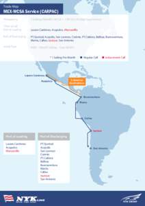 Trade Map  MEX-WCSA Service (CARPAC) *Frequency  : 2 Sailings/Month(1 WCSA + 1 WCSA) (30 days loop service)