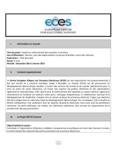 I.  Information sur le poste Titre du poste : Expert en renforcement des capacités: Formation Lieu d’affectation : Moroni, avec des déplacements à Anjouan et Mohéli, Union des Comores