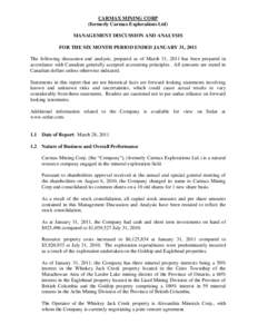 CARMAX MINING CORP (formerly Carmax Explorations Ltd) MANAGEMENT DISCUSSION AND ANALYSIS FOR THE SIX MONTH PERIOD ENDED JANUARY 31, 2011 The following discussion and analysis, prepared as of March 31, 2011 has been prepa