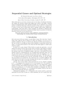 Sequential Games and Optimal Strategies ´ and Paulo Oliva By Mart´ın Escardo University of Birmingham, Birmingham B15 2TT, UK Queen Mary University of London, London E1 4NS, UK This article gives an overview of recent