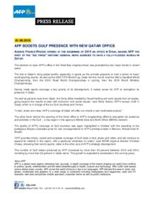 [removed]AFP BOOSTS GULF PRESENCE WITH NEW QATAR OFFICE AGENCE FRANCE-PRESSE OPENED AT THE BEGINNING OF 2015 FIRST OF THE 