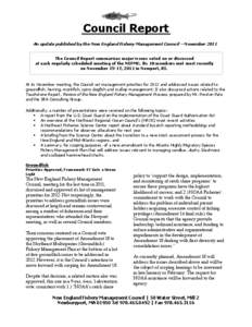 Council Report An update published by the New England Fishery Management Council – November 2011 The Council Report summarizes major issues voted on or discussed at each regularly scheduled meeting of the NEFMC. Its 18