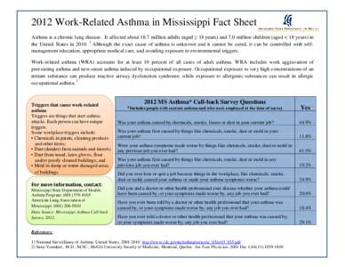 2012 Work-Related Asthma in Mississippi Fact Sheet Asthma is a chronic lung disease. It affected about 18.7 million adults (aged ≥ 18 years) and 7.0 million children (aged < 18 years) in the United States in[removed]Al
