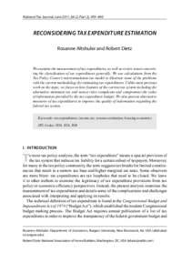 National Tax Journal, June 2011, 64 (2, Part 2), 459–490  RECONSIDERING TAX EXPENDITURE ESTIMATION Rosanne Altshuler and Robert Dietz  We examine the measurement of tax expenditures, as well as review issues concerning