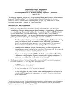 Committee on Energy & Commerce Subcommittee on Energy & Power Preliminary Questions for the Federal Energy Regulatory Commission July 29, 2014 The following questions relate to the U.S. Environmental Protection Agency’