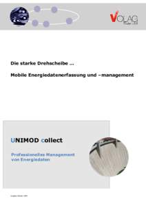 Die starke Drehscheibe … Mobile Energiedatenerfassung und –management UNIMOD collect Professionelles Management von Energiedaten