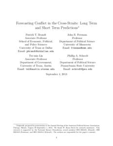 Forecasting Conflict in the Cross-Straits: Long Term and Short Term Predictions∗ Patrick T. Brandt Associate Professor School of Economic, Political, and Policy Sciences