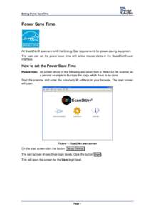 Setting Power Save Time  Power Save Time All Scan2Net® scanners fulfill the Energy Star requirements for power saving equipment. The user can set the power save time with a few mouse clicks in the Scan2Net® user