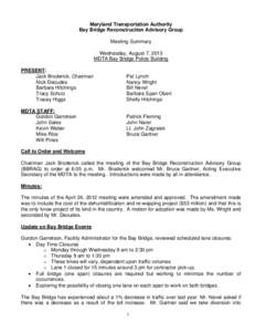 Maryland Transportation Authority Bay Bridge Reconstruction Advisory Group Meeting Summary Wednesday, August 7, 2013 MDTA Bay Bridge Police Building PRESENT: