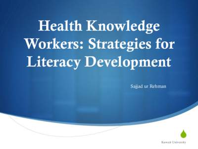 Health Knowledge Workers: Strategies for Literacy Development Sajjad ur Rehman  S