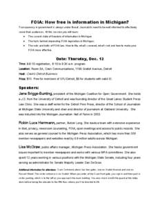 FOIA: How free is information in Michigan? Transparency in government is always under threat. Journalists need to be well informed to effectively serve their audiences. At this session you will learn:   The current st