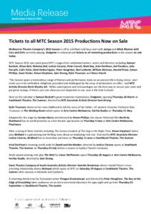 Wednesday 4 MarchTickets to all MTC Season 2015 Productions Now on Sale Melbourne Theatre Company’s 2015 Season is off to a brilliant and busy start with Jumpy and What Rhymes with Cars and Girls currently playi