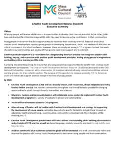 Creative Youth Development National Blueprint Executive Summary Vision All young people will have equitable access to opportunities to develop their creative potential, to live richer, fuller lives and develop the critic