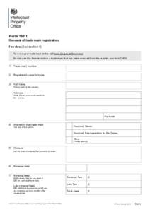 Form TM11  Renewal of trade mark registration Fee due (See section 6) To renew your trade mark online visit www.ipo.gov.uk/tmrenewal. Do not use this form to restore a trade mark that has been removed from the register, 