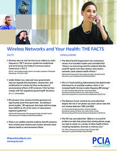 Wireless Networks and Your Health: THE FACTS FACTS CONCLUSIONS  •	 Wireless devices and facilities must adhere to radio