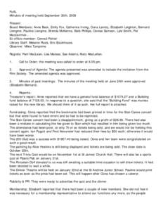 FoAL Minutes of meeting held September 30th, 2009 Present: Board Members: Anne Beck, Emily Fox, Catherine Irving, Oona Landry, Elizabeth Leighton, Bernard Liengme, Pauline Liengme, Brenda McKenna, Barb Phillips, Denise S
