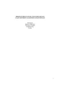 RISQUES ET RÉSULTATS DE L’EXCLUSION SOCIALE CE QUE MONTRENT LES DONNÉES LONGITUDINALES John Bynner Institute of Education University of London