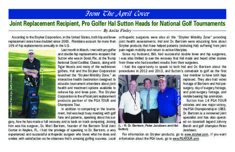 From The April Cover Joint Replacement Recipient, Pro Golfer Hal Sutton Heads for National Golf Tournaments By Anita Finley or thopedic surgeons were also at the “Str yker Mobility Zone” providing joint health assess