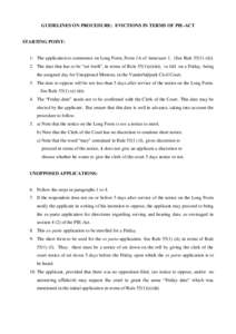 GUIDELINES ON PROCEDURE: EVICTIONS IN TERMS OF PIE-ACT  STARTING POINT: 1. The application to commence on Long Form, Form 1A of Annexure 1. (See Rule[removed]d[removed]The date that has to be “set forth”, in terms of Ru