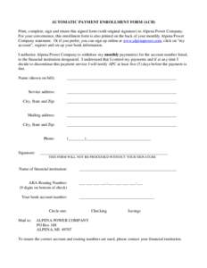 AUTOMATIC PAYMENT ENROLLMENT FORM (ACH) Print, complete, sign and return this signed form (with original signature) to Alpena Power Company. For your convenience, this enrollment form is also printed on the back of your 