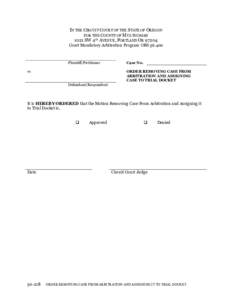 IN THE CIRCUIT COURT OF THE STATE OF OREGON FOR THE COUNTY OF MULTNOMAH 1021 SW 4TH AVENUE, PORTLAND ORCourt Mandatory Arbitration Program ORSPlaintiff/Petitioner