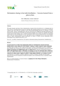 Transport Research Arena 2014, Paris  Information sharing in last mile distribution – Lessons learned from a pilot in Oslo Olav Eidhammer, Jardar Andersen* Instiute of Transport Economics, Oslo, Norway