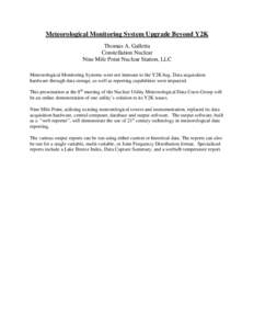 Meteorological Monitoring System Upgrade Beyond Y2K Thomas A. Galletta Constellation Nuclear Nine Mile Point Nuclear Station, LLC Meteorological Monitoring Systems were not immune to the Y2K bug. Data acquisition hardwar