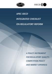 APEC-OECD INTEGRATED CHECKLIST ON REGULATORY REFORM A POLICY INSTRUMENT FOR REGULATORY QUALITY,