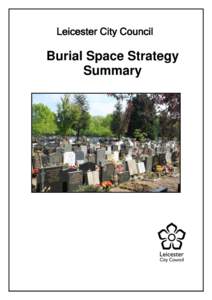 Leicester City Council  Burial Space Strategy Summary  Burial Space Strategy Summary