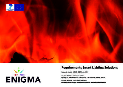 Requirements Smart Lighting Solutions Research results WP1March 2014 dr. Leena Tähkämö & prof.dr. Liisa Halonen Lighting Unit, School of Science & Technology, Aalto University, Helsinki, Finland dr.ir. Elke de