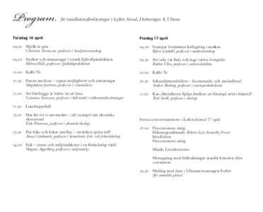 Program  för installationsföreläsningar i Loftets hörsal, Duhrevägen 8, Ultuna Torsdag 16 april