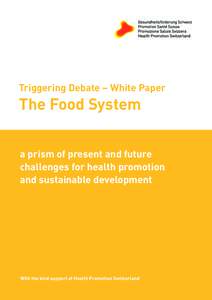 Triggering Debate – White Paper  The Food System a prism of present and future challenges for health promotion