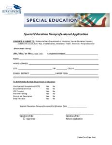 Special Education Paraprofessional Application COMPLETE & SUBMIT TO: Oklahoma State Department of Education, Special Education Servcies, 2500 North Lincoln, Suite 412, Oklahoma City, Oklahoma[removed]Attention: Paraprofess
