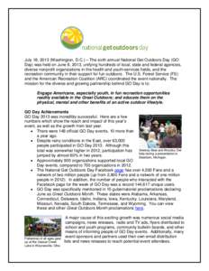 July 18, 2013 (Washington, D.C.) – The sixth annual National Get Outdoors Day (GO Day) was held on June 8, 2013, unifying hundreds of local, state and federal agencies, diverse nonprofit organizations in the health and