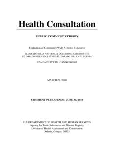 Health Consultation   PUBLIC COMMENT VERSION Evaluation of Community-Wide Asbestos Exposures EL DORADO HILLS NATURALLY OCCURRING ASBESTOS SITE