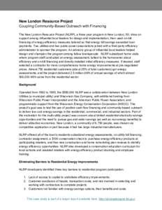 New London Resource Project Coupling Community-Based Outreach with Financing The New London Resource Project (NLRP), a three year program in New London, WI, drew on support among influential local leaders for design and 